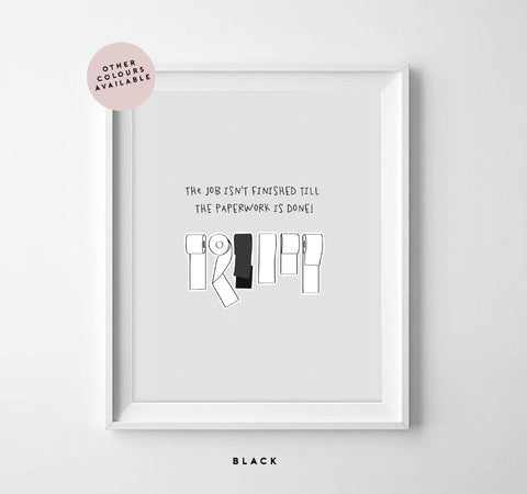 'The job isn't finished till the paperwork is done' illustration bathroom print - funny and humorous bathroom wall art