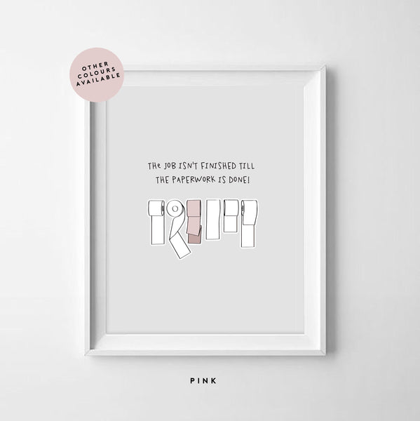 'The job isn't finished till the paperwork is done' illustration bathroom print - funny and humorous bathroom wall art