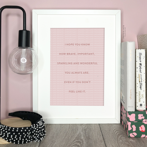 Pink print with quote about being brave, important wonderful and sparkling - designed by PaperJack Illustrates