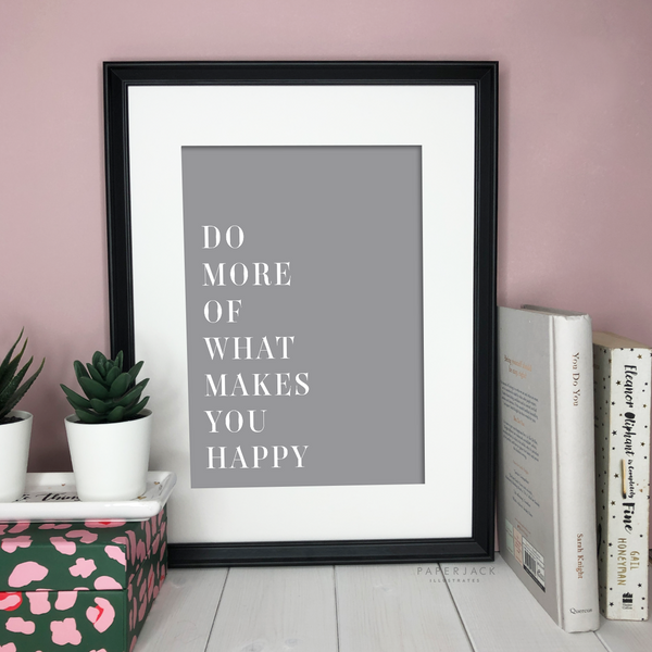 Do more of what makes you happy - pink
