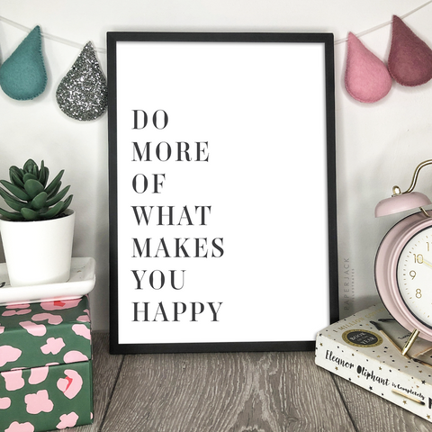 Do more of what makes you happy - white