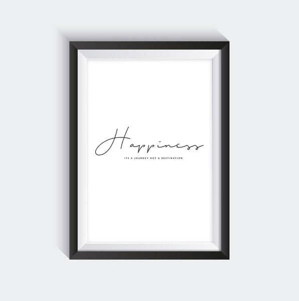 'Happiness it's a journey not a destination' typography print. Positive and motivational wall art print.