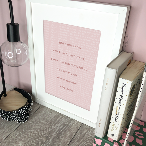 Pink print with quote about being brave, important wonderful and sparkling - designed by PaperJack Illustrates
