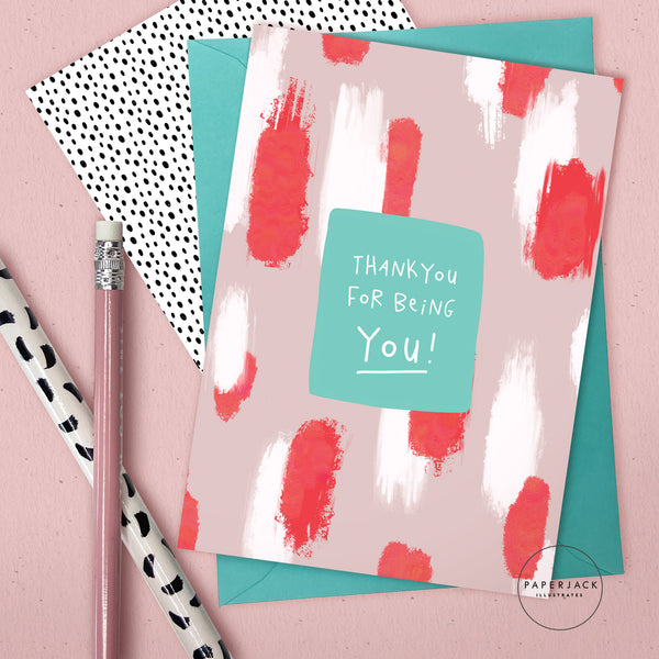 Thankyou for being you - greeting card