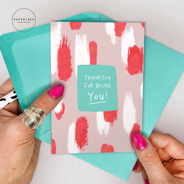 Thankyou for being you - greeting card