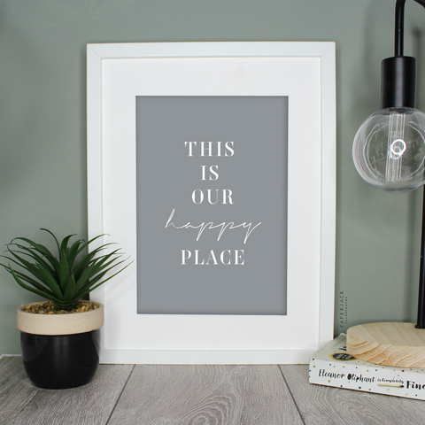 Grey print with quote ' this is our happy place' in white - by PaperJack Illustrates